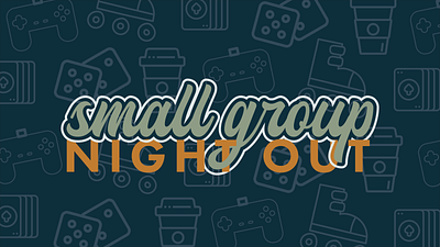 Small Group Night Out - Church Graphic church church promo church slides event graphic graphic design student ministry