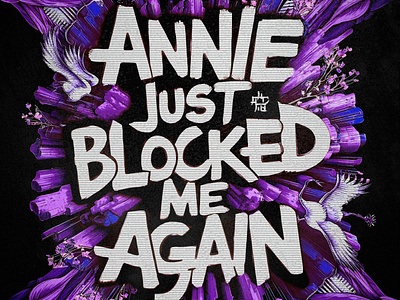 Annie Just Blocked Me Again | Song Fan Artwork Design art arwork cover design dribble fanart graphic design illustration indie instagram invite layer music poster song spotify text typo typography vector