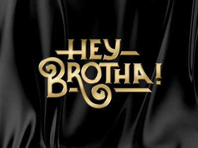 Hey Brotha! retro lettering