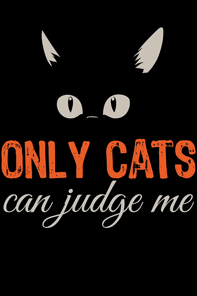 Only Cats Can Judge Me cats graphic design t shirt design