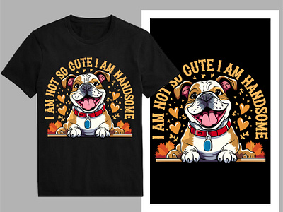 Iam not so cute Iam handsome Bulldog T-Shirt Design american bulldog animal bulldog bulldog t shirt cartoon dog cute dog dog dog lover dog quotes dog t shirt french bulldog pug puppies shirt t shirt design tee trendy tshirt typography design vintage