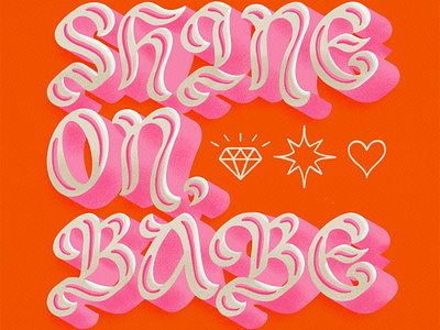 Shine On, Babe 3d blackletter groovy handlettering lettering orange pink print retro shadow type typography