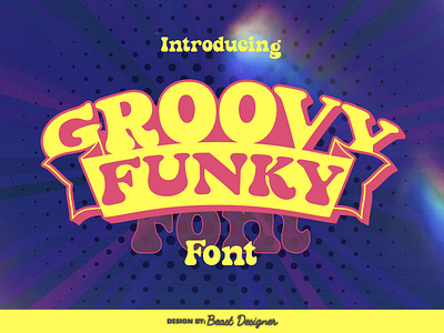 GROOVY FUNKY By Beast Designer swinging sixties font