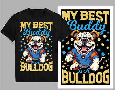 My best buddy is a bulldog T-Shirt design american bulldog animal bulldog bulldog t shirt cartoon dog cute dog dog dog lover dog quotes dog t shirt french bulldog pug puppies shirt t shirt design tee trendy tshirt typography design vintage style