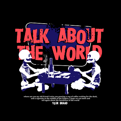 Talk About The World clothing design graphic design t hirt design