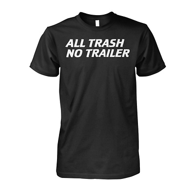 Whiskey Biz All Trash No Trailer Shirt design illustration