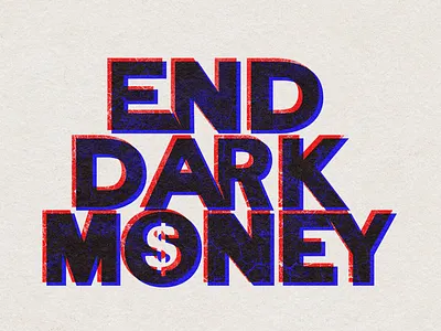 End Dark Money lettering propaganda