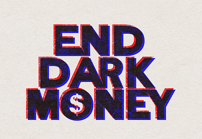End Dark Money lettering propaganda