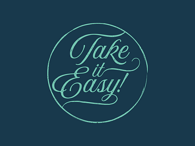 Take it Easy apparel design easy graphic graphic design lettering logo mantra shirt surf take it easy tropical typography vibe