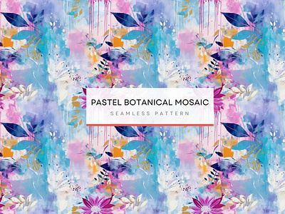 Pastel Botanical Mosaic Patterns, Seamless Patterns 300 DPI, 4K abstract pattern flower pattern large leaves pattern leaves pattern light purple background pattern paint splashes pattern seamless pattern