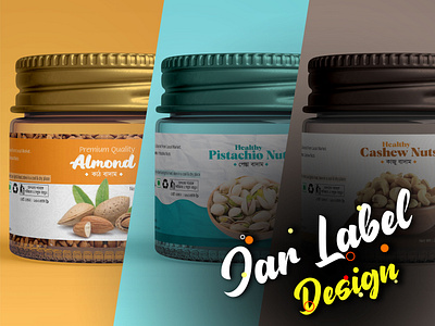 Jar Label Design almond banner design food graphic design illustration label menu mhshanto3311 nut packaging restaurant social media post