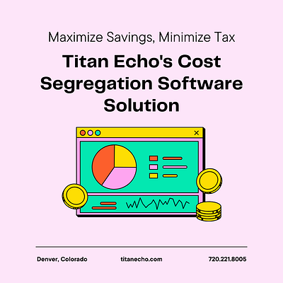 Maximize Savings, Minimize Tax Titan Echo's Cost Segregation cost segregation cost segregation solution tax planning tax planning strategy tax save tax saving