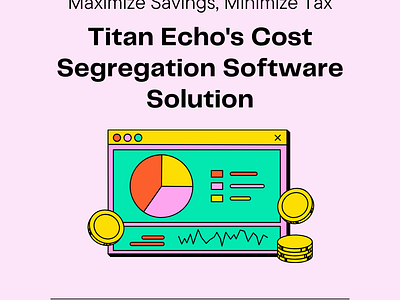 Maximize Savings, Minimize Tax Titan Echo's Cost Segregation cost segregation cost segregation solution tax planning tax planning strategy tax save tax saving