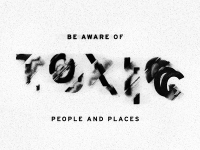 Toxic - Type experimentation experimentation something new texture type typography