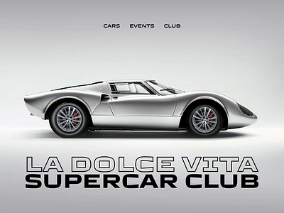 La Dolce Vita Supercar Club Website after effects automotive car design figma graphic design landing page minimalism ui user experience ux web web design