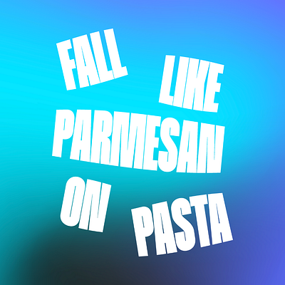 Fall Like Parmesan On Pasta blue branding font 2024 fonts food poster logo new fonts pasta poster design type typeface typography