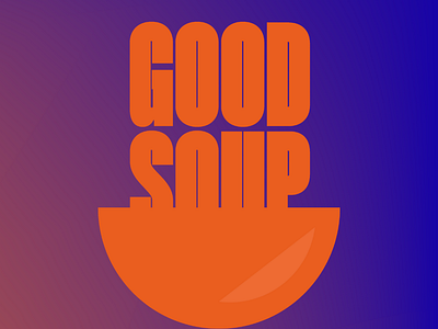 Good Soup 2024 fonts branding design designer font food poster good soup poster poster design poster designs poster ideas soup type typography