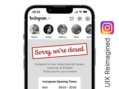 UIX Reimagined #18 - Instagram Closing Times ⏰📲 design instagram product design socialmedia ui uixreimagined ux uxdesign uxsatire