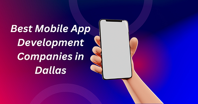10 Top Mobile App Development Companies in Dallas mobile app mobile app development in dallas ui ux