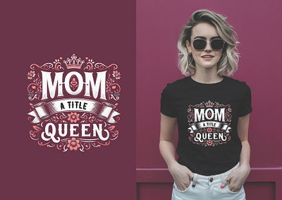Mother T-Shirt Design graphic design mockup mom t shirt mother t shirt t shirt t shirt design women t shirt women t shirt design