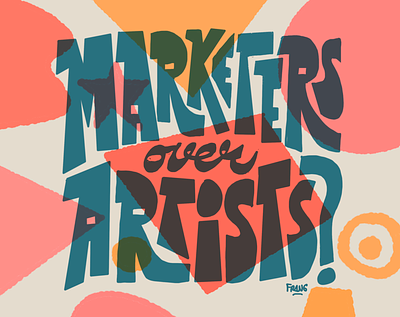 Marketers over Artists? art artist hand lettering illustration lettering letters marketing type typography