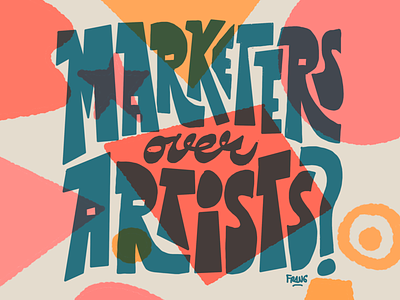 Marketers over Artists? art artist hand lettering illustration lettering letters marketing type typography