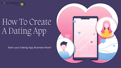 How To Create a Dating App? create a dating app dating app development dating app development company make a dating app