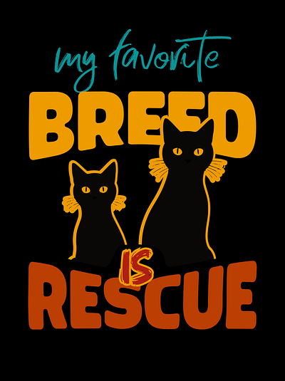 My favorite breed is rescue cat cats design graphic design illustration vector