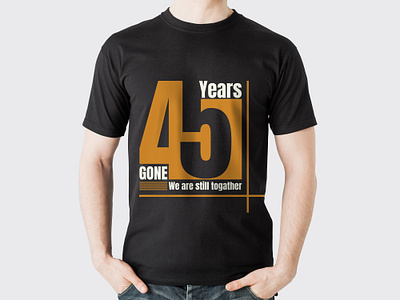 T-Shirt Design: 45 Years Gone branding calligraphy casual casual dress cloth clothes clothing creative t shirt design dress family family shirt family tee gift shirt graphic design super shirt t shirt t shirt design tee tee shirt typography