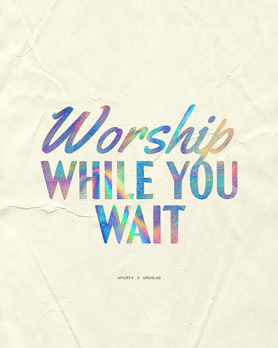 Worship while you wait | Christian Poster christian