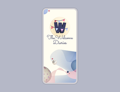 The Welcome Diaries App 3d illustration baby app brand design illustration product design ui ui design ux ux design