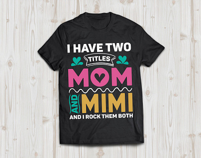 Mother's Day T-shirt Design branding bulk t shirt design clothes clothing custom t shirt eps graphic design illustration mama t shirt mom tshirt mommy t shirt mothers day t shirt mug design print on demand t shirt t shirt bundle t shirt design tee trendy t shirt typography