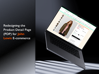 Redesigning the Product Detail Page for John Lewis Website app case study conversion ecommerce figma heuristic evalution iteration medium pdp product design product detail page redesign revamped ui ui design user experience ux website