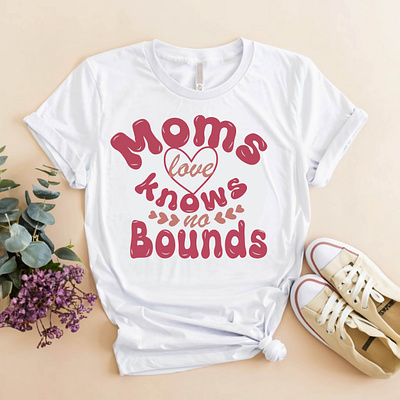 Moms Love knows no Bounds, Mothers day t-shirt Design advertising apparel art celebration cloth clothing fabric fashion gift idea love mammy message mom mothers quote style t shirt tee text wish