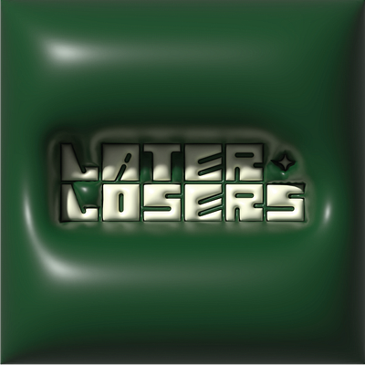 ✌🏻 Later Losers 3d illustrator typography