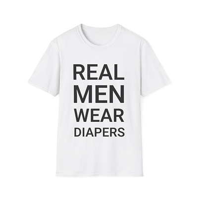Real Men Wear Diapers T-Shirt design graphic design typography vector