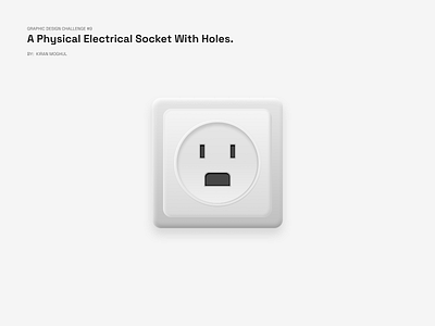 9. Graphic Design Challenge - A Physical Electrical Socket 3d branding design design challenge design practics electric socket graphic design graphics illustration logo physical electrical socket realistic switch ui uichallenge ux uxdesigner uxui