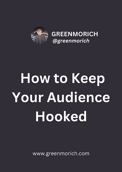 How to Keep Your Audience Hooked