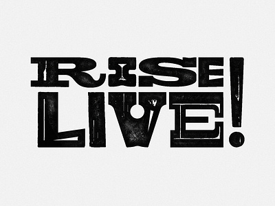 Rise Live! — event type exploration american wood type concert event fundraiser gig poster logo logotype music nonprofit printmaking school typography wood type