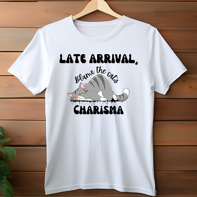 Late Arrival, Blame the Cat's Charisma- BLACK TEXT graphic design tshirt design