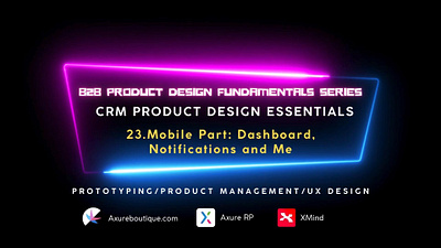CRM Product Essentials: Mobile Part: 23. Dashboard, Notification axure axure course branding design illustration prototype ui uiux ux ux libraries