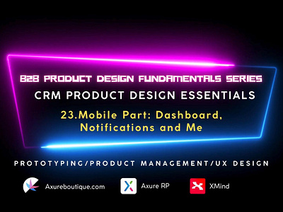 CRM Product Essentials: Mobile Part: 23. Dashboard, Notification axure axure course branding design illustration prototype ui uiux ux ux libraries