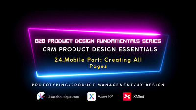 CRM Product Essentials: Mobile Part: 24. Creating All Pages axure axure course branding design illustration prototype ui uiux ux ux libraries