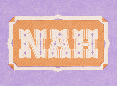 Nah Hand Lettering graphic design hand lettering illustration photoshop photoshop illustration screen print vintage illustration vintage typography
