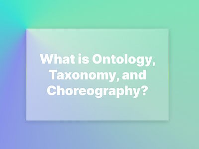 Ontology, Taxonomy, and Choreography and choreography krs product product design product service system design service desgin ux