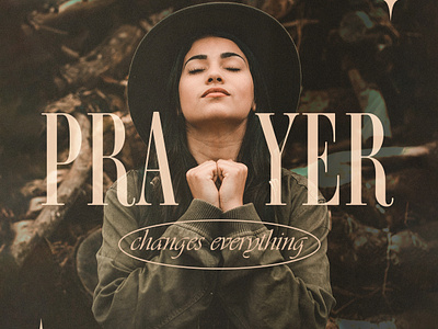 Prayer Changes Everything christian churchdesign collage design digitalcollage graphic design photoshop