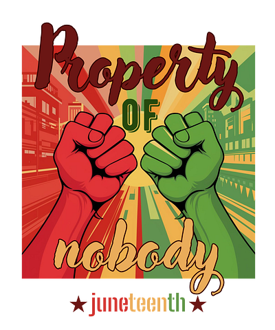 property of nobody juneteenth design, freeish juneteenth holiday black history black owned juneteenth design canva design freeish design freeish juneteenth design graphic design illustration interaction design juneteenth juneteenth celebration design juneteenth design juneteenth gift idea design juneteenth theme logo logo design merch design pod design print on demand typography