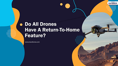 Do All Drones Have A Return-To-Home Feature? aerial photography dji dji drones drone photography