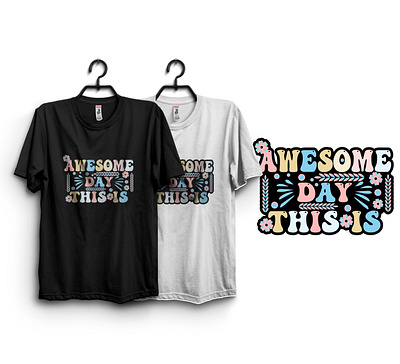 "Awesome day, this is a t-shirt." 3d branding design fathers day graphic design illustration interests logo mothers day motivational quotes t shirt typography us holidays vintage