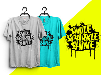 "Smile, Sparkle, Shine" Graffiti T-shirt design arts crafts branding design fiverr t shirt design graphic design hobbies illustration interests logo motivational quotes motivational t shirt design quotes t shirt typography vintage wisdom